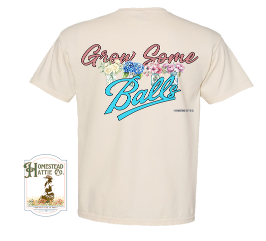 Grow Some Balls T-shirt